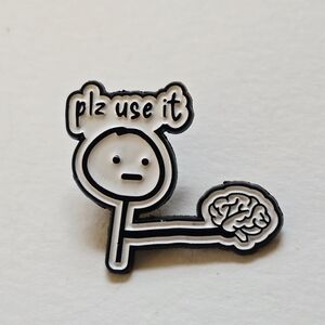 Plz Use Your Brain Enamel Pin